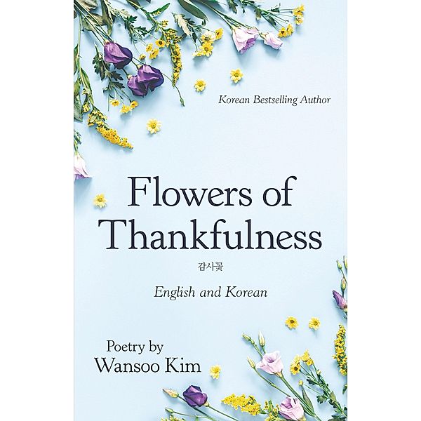 Flowers of Thankfulness, Wansoo Kim