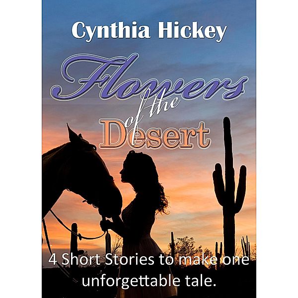 Flowers of the Desert (The Willingham Sisters) / The Willingham Sisters, Cynthia Hickey