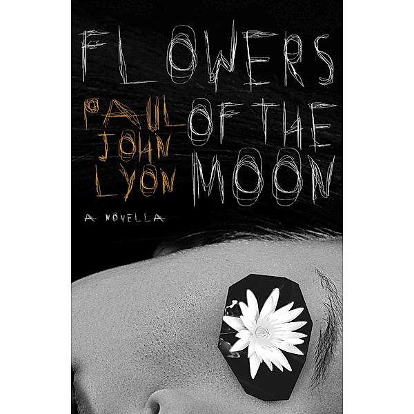 Flowers of the Moon, Paul John Lyon