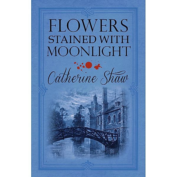 Flowers Stained with Moonlight / Vanessa Duncan Bd.2, Catherine Shaw