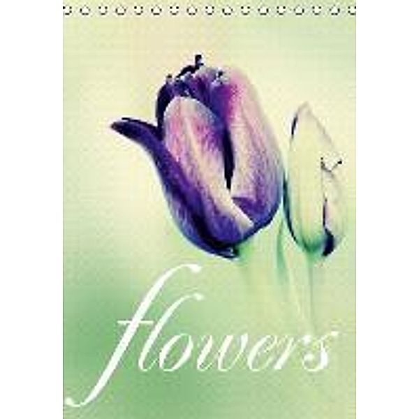 flowers (Tischkalender 2016 DIN A5 hoch), Brigitte Stehle