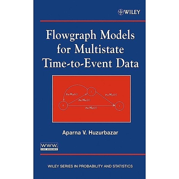 Flowgraph Models for Multistate Time-to-Event Data / Wiley Series in Probability and Statistics, Aparna V. Huzurbazar
