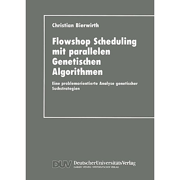 Flowhop Scheduling mit parallelen Genetischen Algorithmen, Christian Bierwirth