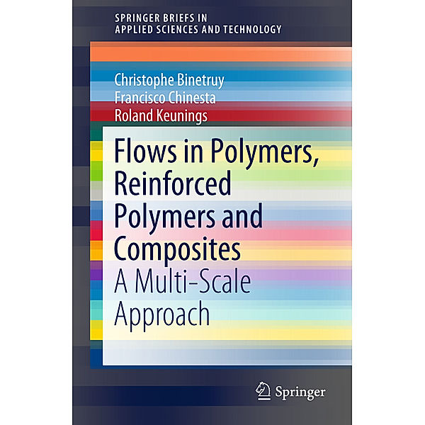 Flows in Polymers, Reinforced Polymers and Composites, Christophe Binetruy, Francisco Chinesta, Roland Keunings