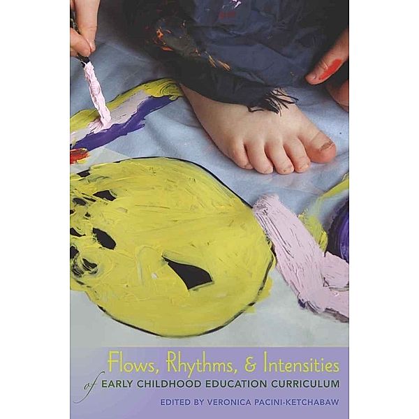 Flows, Rhythms, and Intensities of Early Childhood Education Curriculum