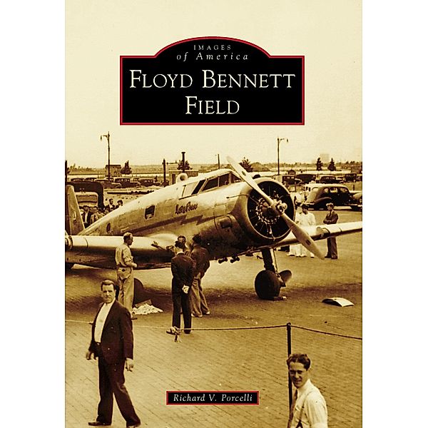 Floyd Bennett Field, Richard V. Porcelli