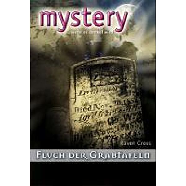 Fluch der Grabtafeln / Mystery Romane Bd.0305, Raven Cross