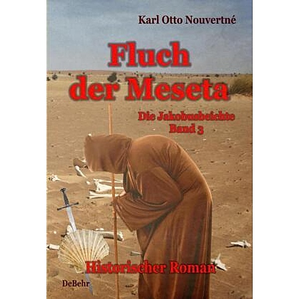 Fluch der Meseta - Die Jakobusbeichte Band 3 - Historischer Roman, Karl Otto Nouvertné