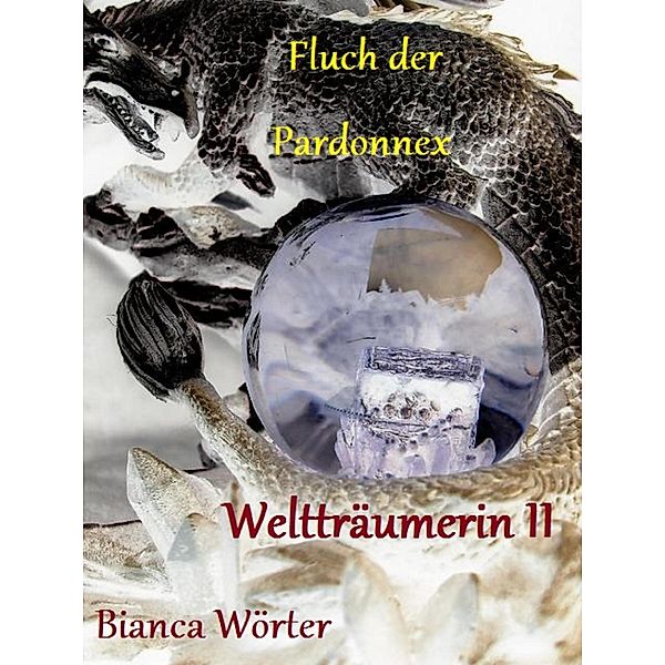 Fluch der Pardonnex - Weltträumerin (II), Bianca Wörter