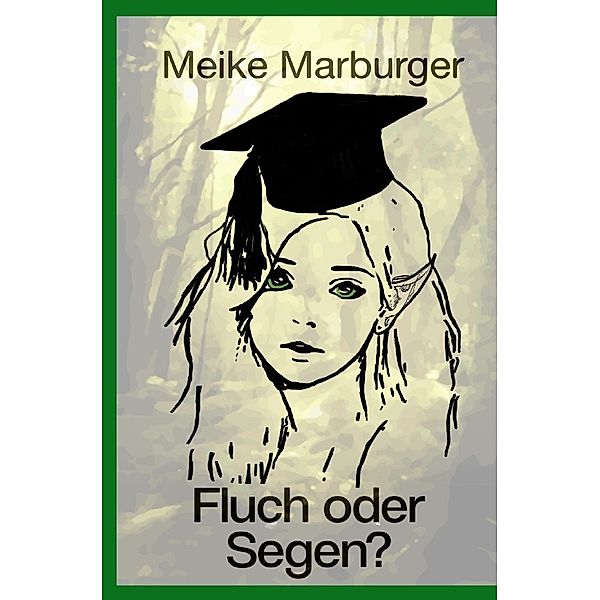 Fluch oder Segen?, Meike Marburger