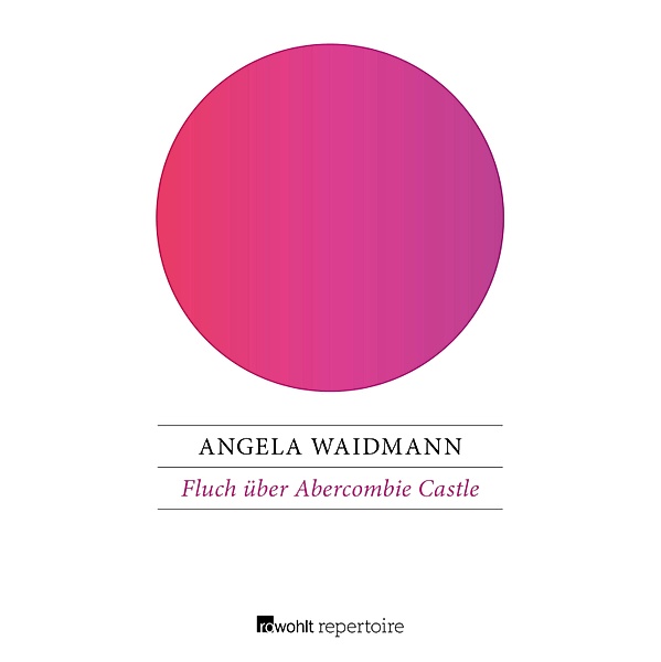 Fluch über Abercombie Castle, Angela Waidmann