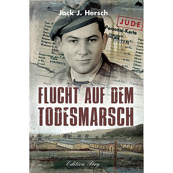 Flucht auf dem Todesmarsch, Jack J. Hersch