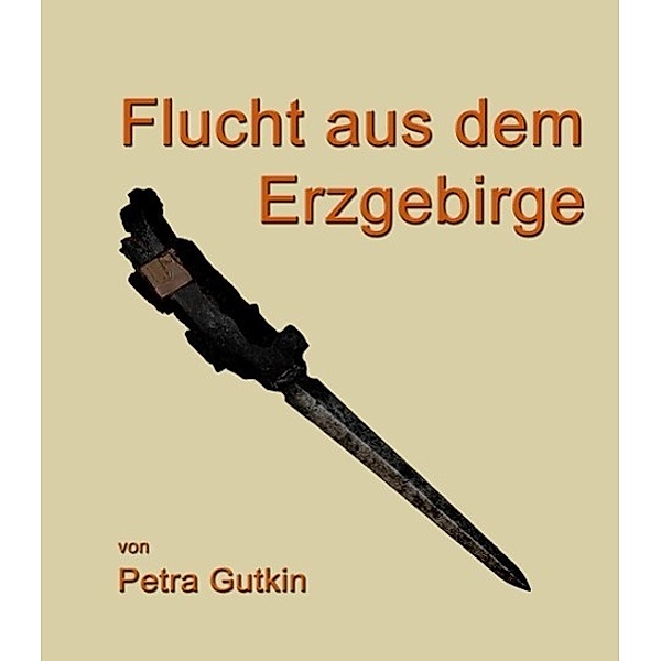 Flucht aus dem Erzgebirge, Petra Gutkin