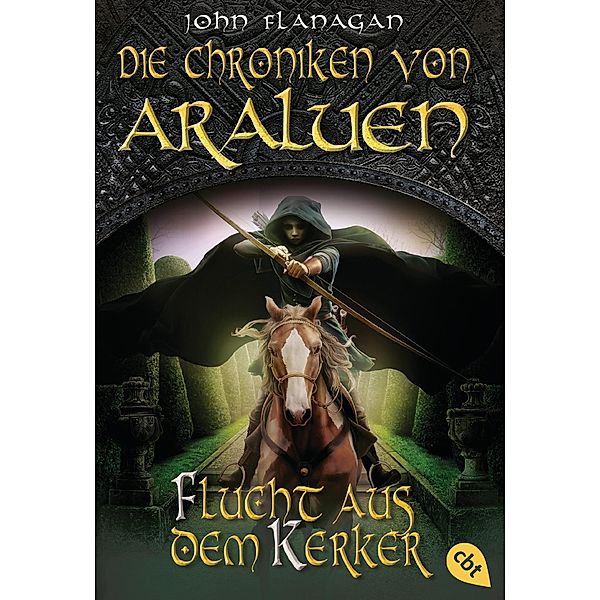 Flucht aus dem Kerker / Die Chroniken von Araluen Bd.16, John Flanagan