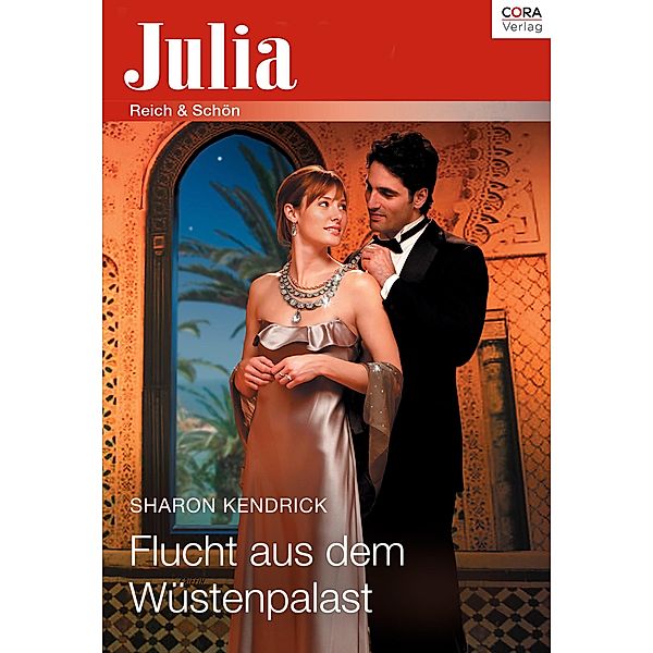 Flucht aus dem Wüstenpalast / Julia (Cora Ebook), Sharon Kendrick