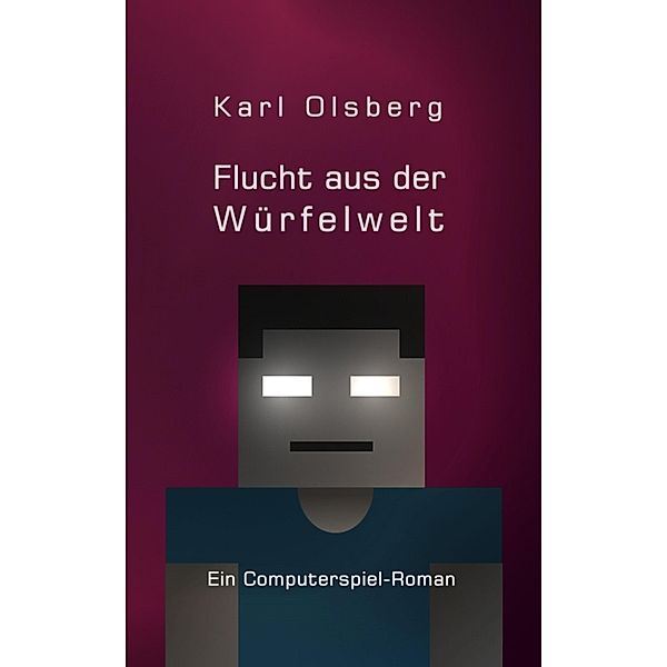 Flucht aus der Würfelwelt, Karl Olsberg