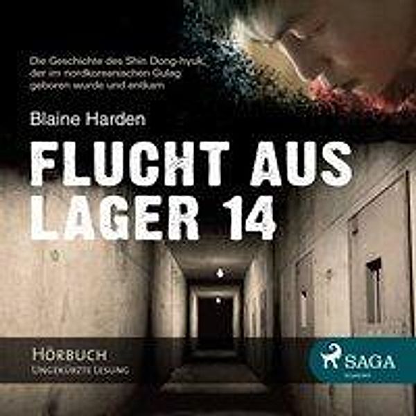 Flucht aus Lager 14, 1 MP3-CD, Blaine Harden