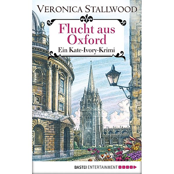 Flucht aus Oxford / Kate Ivory Bd.6, Veronica Stallwood