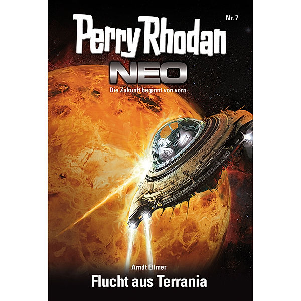 Flucht aus Terrania / Perry Rhodan - Neo Bd.7, Arndt Ellmer