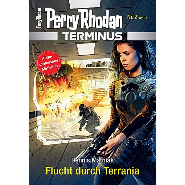 Flucht durch Terrania / Perry Rhodan - Terminus Bd.2, Dennis Mathiak