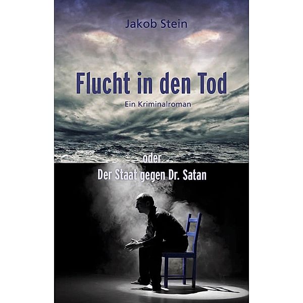 Flucht in den Tod oder Der Staat gegen Dr. Satan / 5, Jakob Stein