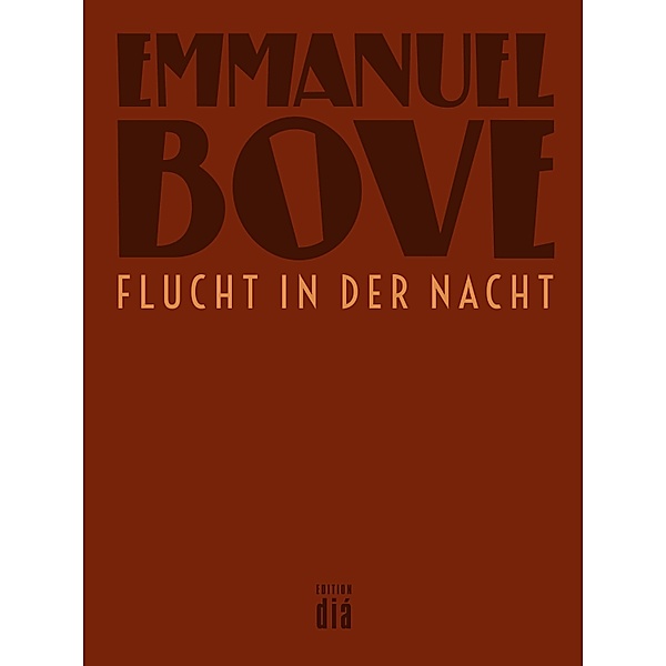 Flucht in der Nacht / Werkausgabe Emmanuel Bove, Emmanuel Bove