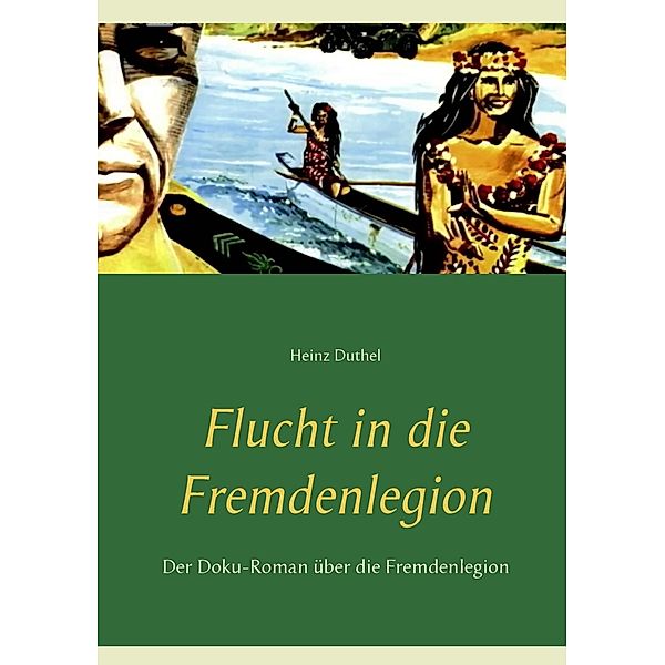 Flucht in die Fremdenlegion, Heinz Duthel