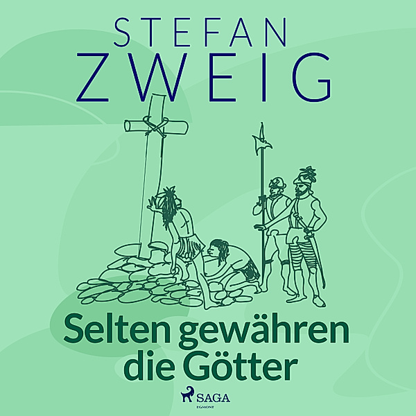 Flucht in die Unsterblichkeit - 7 - Selten gewähren die Götter, Stefan Zweig