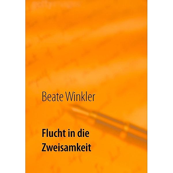 Flucht in die Zweisamkeit, Beate Winkler