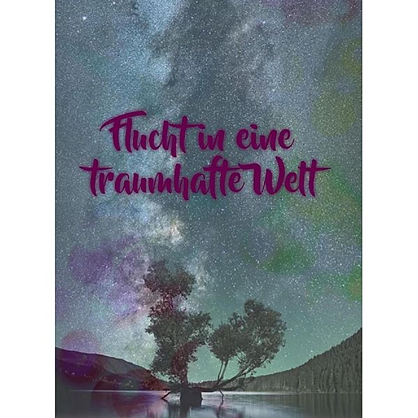 Flucht in eine traumhafte Welt, Anne Schmidt