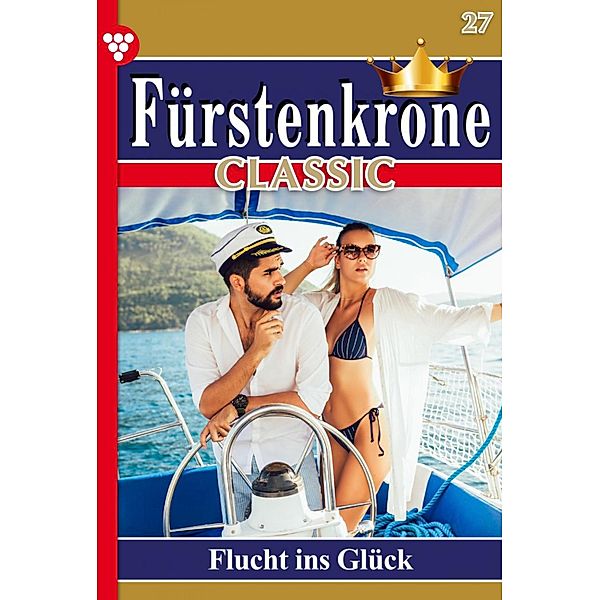 Flucht ins Glück / Fürstenkrone Classic Bd.27, Cora von Ilmenau