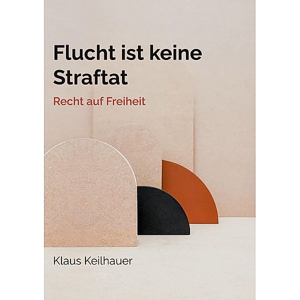 Flucht ist keine Straftat, Klaus Keilhauer