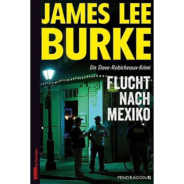 Flucht nach Mexiko / Dave Robicheaux Bd.14, James Lee Burke