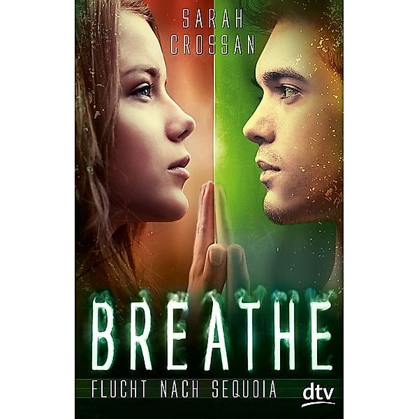 Flucht nach Sequoia / Breathe Bd.2, Sarah Crossan