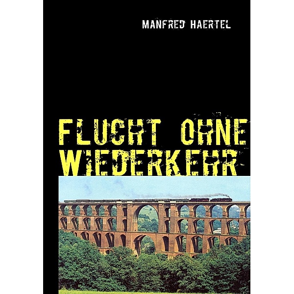 Flucht ohne Wiederkehr, Manfred Haertel