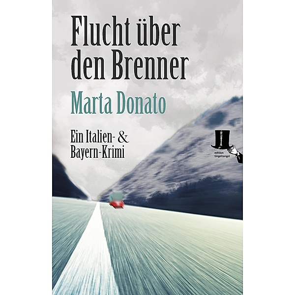 Flucht über den Brenner / Commissario Fontanaro Bd.3, Marta Donato