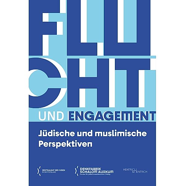 Flucht und Engagement / Denkfabrik Schalom Aleikum Bd.1