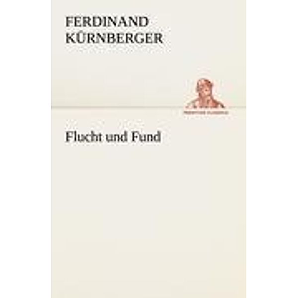 Flucht und Fund, Ferdinand Kürnberger