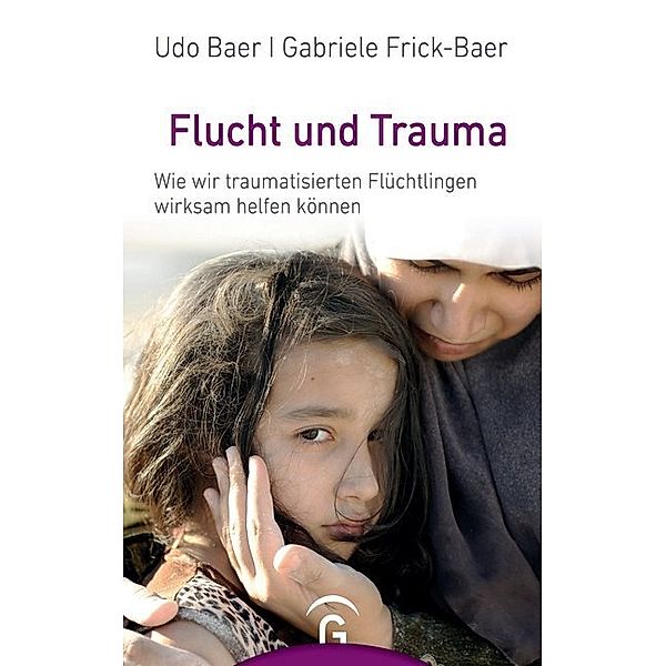 Flucht und Trauma, Udo Baer, Gabriele Frick-Baer