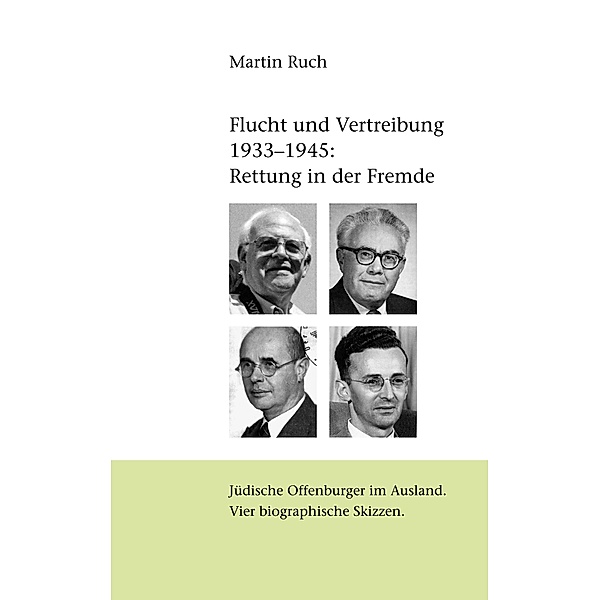 Flucht und Vertreibung 1933 - 1945: Rettung in der Fremde, Martin Ruch