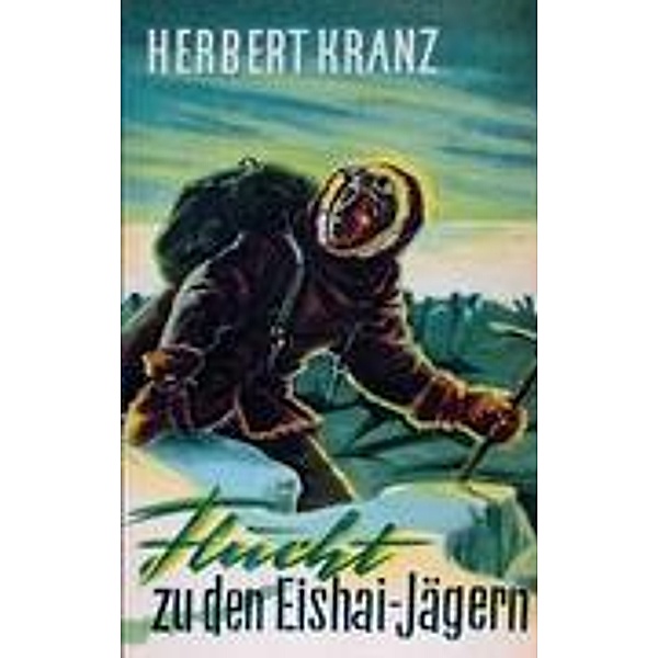 Flucht zu den Eishai-Jägern, Herbert Kranz