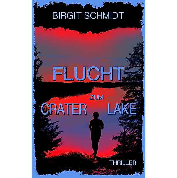 Flucht zum Crater Lake / Anna Behringer Bd.1, Birgit Schmidt