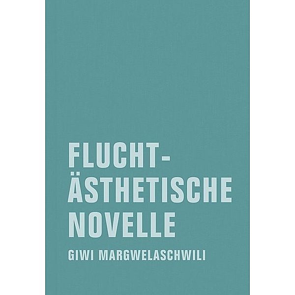 Fluchtästhetische Novelle, Giwi Margwelaschwili