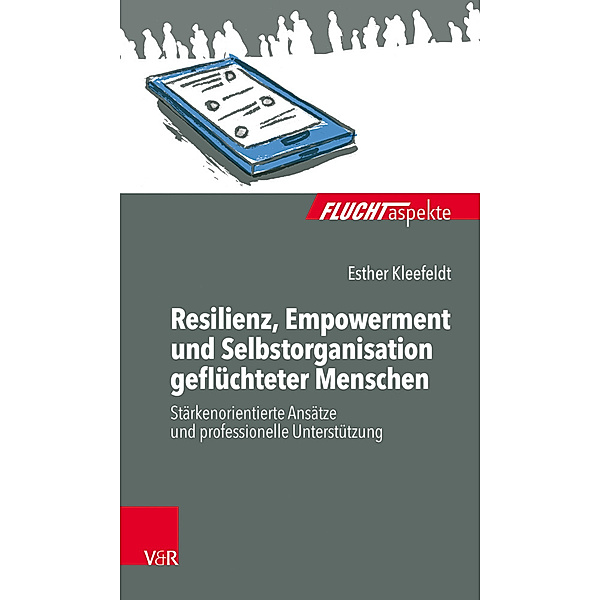 Fluchtaspekte / Resilienz, Empowerment und Selbstorganisation geflüchteter Menschen, Esther Kleefeldt