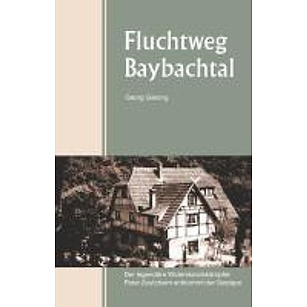 Fluchtweg Baybachtal, Georg Giesing