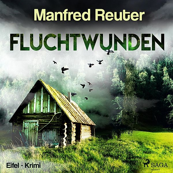 Fluchtwunden - Eifel-Krimi (Ungekürzt), Manfred Reuter