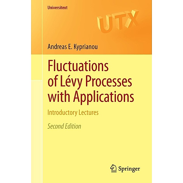 Fluctuations of Lévy Processes with Applications / Universitext, Andreas E. Kyprianou