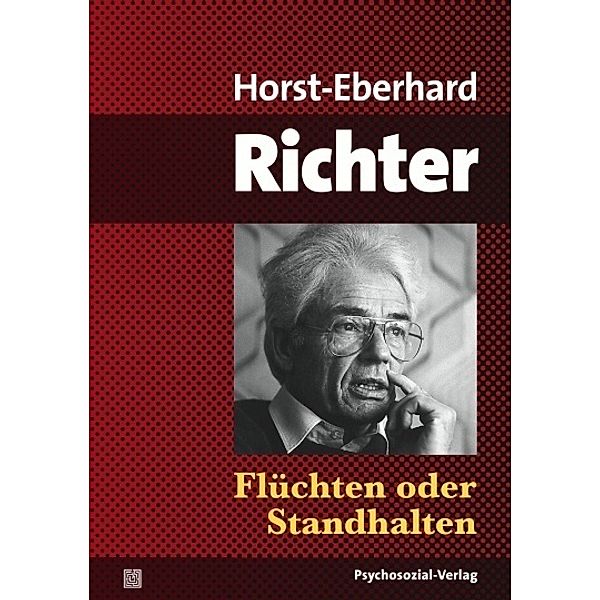 Flüchten oder Standhalten, Horst-Eberhard Richter