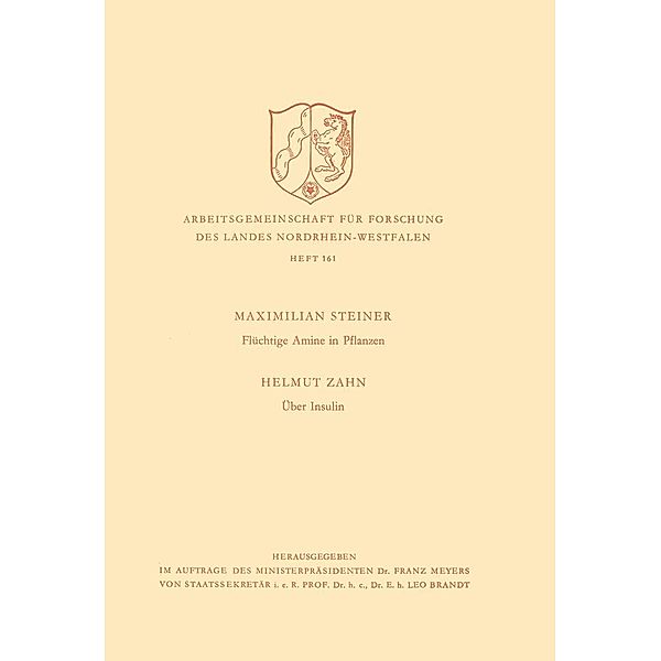 Flüchtige Amine in Pflanzen. Über Insulin / Arbeitsgemeinschaft für Forschung des Landes Nordrhein-Westfalen Bd.161, Helmut Steiner