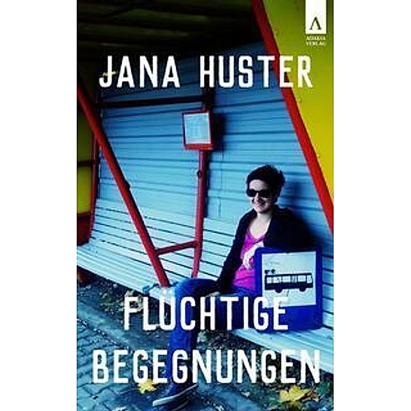 Flüchtige Begegnungen, Jana Huster